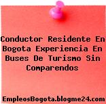 Conductor Residente En Bogota Experiencia En Buses De Turismo Sin Comparendos