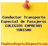 Conductor Transporte Especial de Pasajeros COLEGIOS EMPRESAS TURISMO