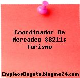 Coordinador De Mercadeo &8211; Turismo