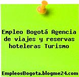 Empleo Bogotá Agencia de viajes y reservas hoteleras Turismo