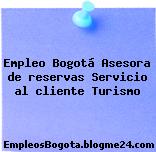 Empleo Bogotá Asesora de reservas Servicio al cliente Turismo