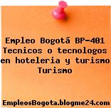 Empleo Bogotá BP-401 Tecnicos o tecnologos en hoteleria y turismo Turismo