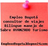 Empleo Bogotá consultor de viajes Bilingue manejo de Sabre AVANZADO Turismo