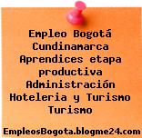 Empleo Bogotá Cundinamarca Aprendices etapa productiva Administración Hoteleria y Turismo Turismo