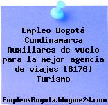 Empleo Bogotá Cundinamarca Auxiliares de vuelo para la mejor agencia de viajes [B176] Turismo