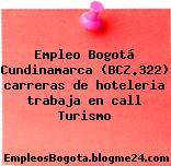 Empleo Bogotá Cundinamarca (BCZ.322) carreras de hoteleria trabaja en call Turismo
