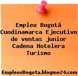 Empleo Bogotá Cundinamarca Ejecutivo de ventas junior Cadena Hotelera Turismo