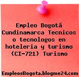 Empleo Bogotá Cundinamarca Tecnicos o tecnologos en hoteleria y turismo (CI-721) Turismo