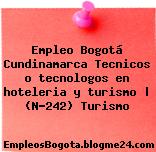 Empleo Bogotá Cundinamarca Tecnicos o tecnologos en hoteleria y turismo | (N-242) Turismo