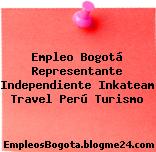 Empleo Bogotá Representante Independiente Inkateam Travel Perú Turismo
