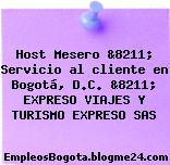 Host Mesero &8211; Servicio al cliente en Bogotá, D.C. &8211; EXPRESO VIAJES Y TURISMO EXPRESO SAS