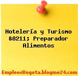 Hotelería y Turismo &8211; Preparador Alimentos