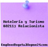 Hotelería y Turismo &8211; Relacionista