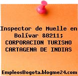 Inspector de Muelle en Bolívar &8211; CORPORACION TURISMO CARTAGENA DE INDIAS