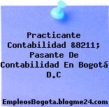 Practicante Contabilidad &8211; Pasante De Contabilidad En Bogotá D.C