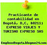Practicante de contabilidad en Bogotá, D.C. &8211; EXPRESO VIAJES Y TURISMO EXPRESO SAS