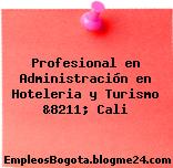 Profesional en Administración en Hoteleria y Turismo &8211; Cali