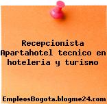 Recepcionista Apartahotel tecnico en hoteleria y turismo