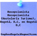 Recepcionista Recepcionista (Hostelería Turismo), Bogotá, D.C. en Bogotá D.C