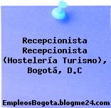 Recepcionista Recepcionista (Hostelería Turismo), Bogotá, D.C