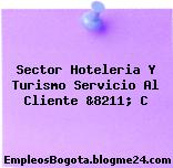 Sector Hoteleria Y Turismo Servicio Al Cliente &8211; C