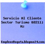Servicio Al Cliente Sector Turismo &8211; Mz