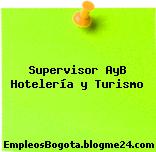 Supervisor AyB Hotelería y Turismo