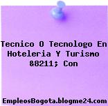 Tecnico O Tecnologo En Hoteleria Y Turismo &8211; Con