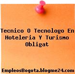 Tecnico O Tecnologo En Hoteleria Y Turismo Obligat