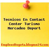 Tecnicos En Contact Center Turismo Mercadeo Deport