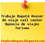 Trabajo Bogotá Asesor de viaje call center Agencia de viajes Turismo