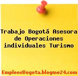 Trabajo Bogotá Asesora de Operaciones individuales Turismo