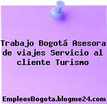 Trabajo Bogotá Asesora de viajes Servicio al cliente Turismo