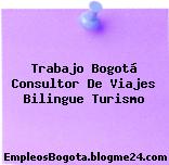 Trabajo Bogotá Consultor De Viajes Bilingue Turismo
