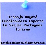 Trabajo Bogotá Cundinamarca Experto En Viajes Portugués Turismo