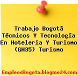 Trabajo Bogotá Técnicos Y Tecnología En Hoteleria Y Turismo (GH35) Turismo
