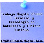 Trabajo Bogotá XP-889 | Técnicos y tecnología en hoteleria y turismo Turismo