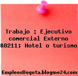Trabajo : Ejecutivo comercial Externo &8211; Hotel o turismo