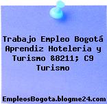 Trabajo Empleo Bogotá Aprendiz Hoteleria y Turismo &8211; C9 Turismo