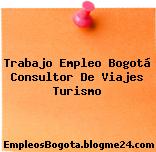 Trabajo Empleo Bogotá Consultor de Viajes Turismo