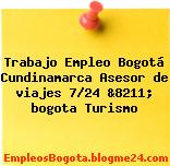 Trabajo Empleo Bogotá Cundinamarca Asesor de viajes 7/24 &8211; bogota Turismo