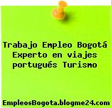 Trabajo Empleo Bogotá Experto en viajes portugués Turismo