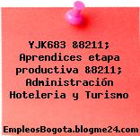 YJK683 &8211; Aprendices etapa productiva &8211; Administración Hoteleria y Turismo