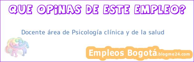 Docente área de Psicología clínica y de la salud