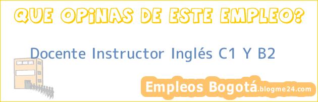 Docente Instructor Inglés C1 Y B2