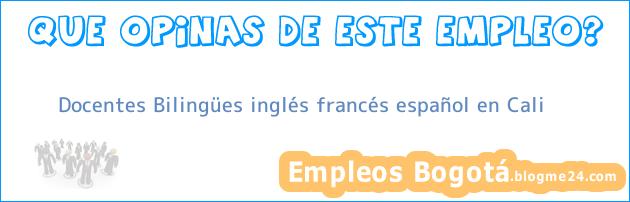 Docentes Bilingües inglés francés español en Cali