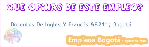 Docentes De Ingles Y Francés &8211; Bogotá