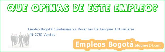 Empleo Bogotá Cundinamarca Docentes De Lenguas Extranjeras | (N-278) Ventas