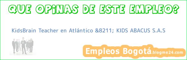 KidsBrain Teacher en Atlántico &8211; KIDS ABACUS S.A.S