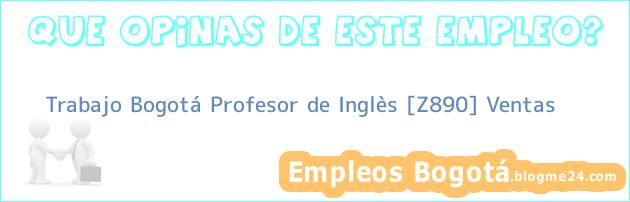 Trabajo Bogotá Profesor de Inglès [Z890] Ventas
